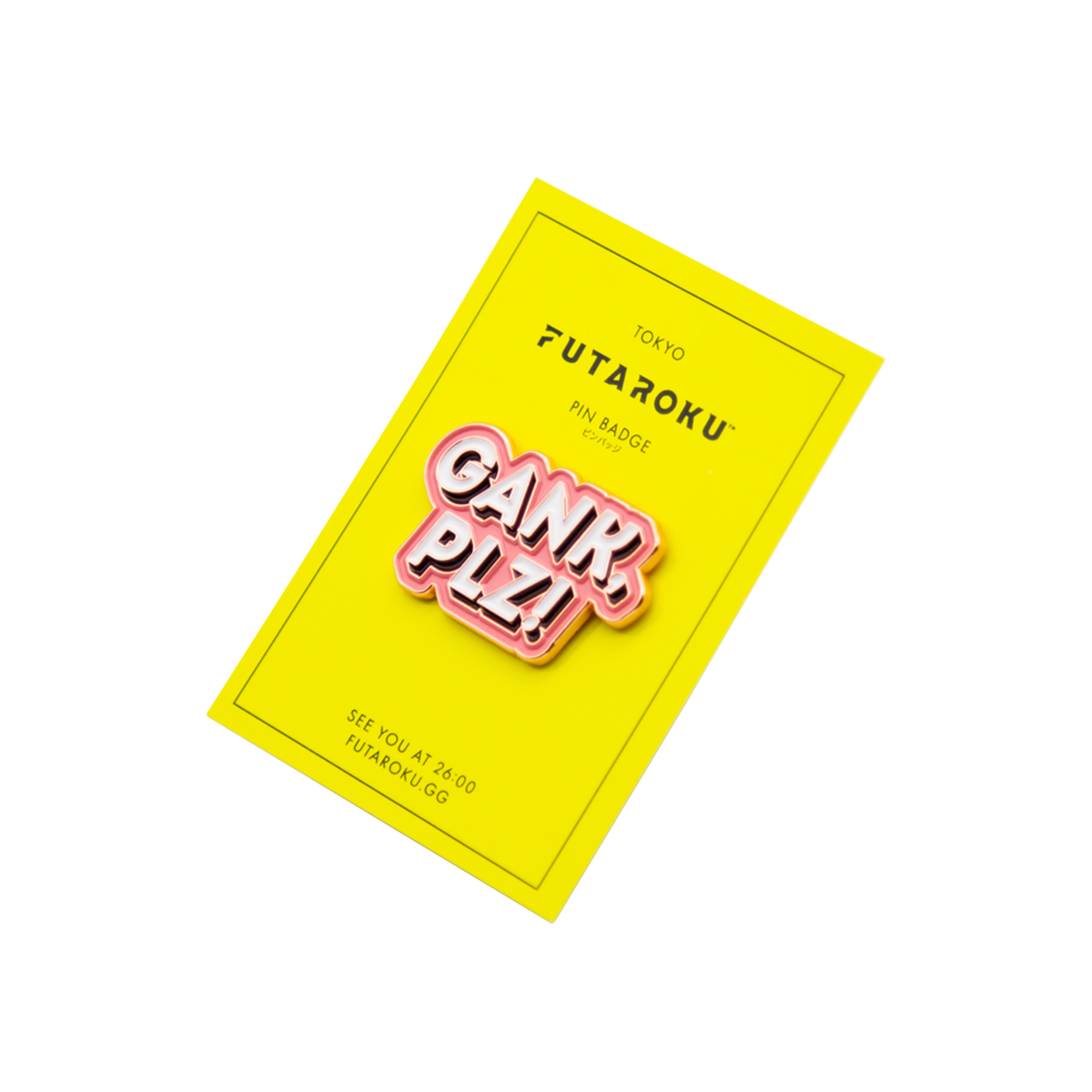 GANK PLZ ピンバッジ